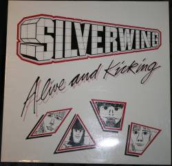 Silverwing (UK) : Alive and Kicking